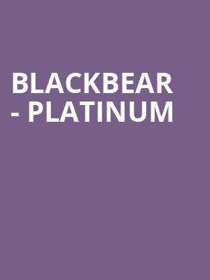 Blackbear - Platinum at O2 Shepherds Bush Empire